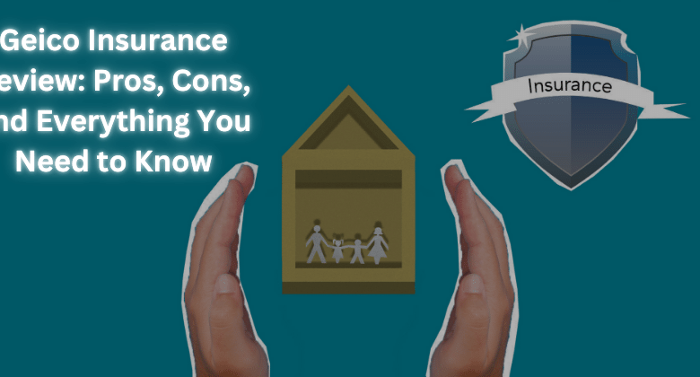 Geico Insurance Review: Pros, Cons, and Everything You Need to Know