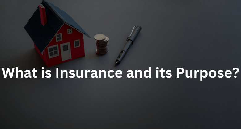 What is Insurance and its Purpose?